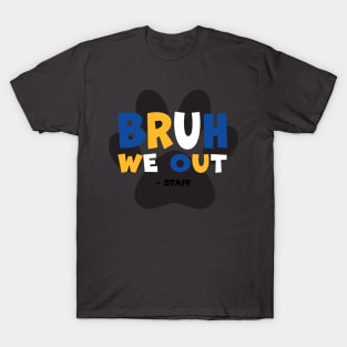 Bruh We Out T-Shirt